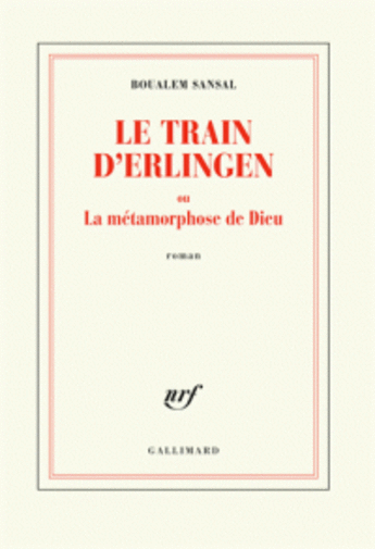 "Le Train d’Erlingen" de Boulem Sansal "Compliqué, exigeant mais un éclairage précis sur notre époque'