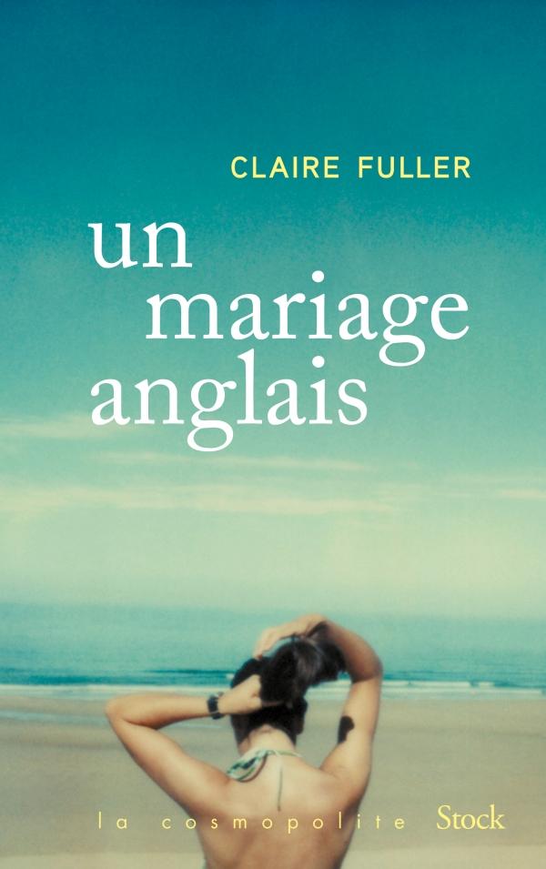 C’est Le roman de votre printemps "Un mariage anglais" de Claire Fuller (Stock)