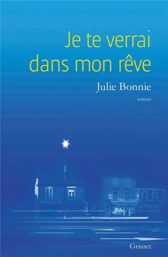 "Je te verrai dans mon rêve" : romanesque, haletant, sensible et bouleversant