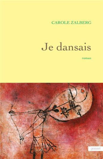 Pépites de la rentrée littéraire 2017 "Je dansais" de Carole Zalberg