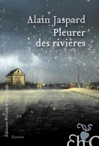 Deux lectrices ont aimé "Pleurer des rivières" de Alain Jaspard (Héloïse d’Ormesson)