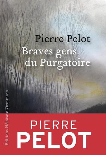 "Braves gens du purgatoire" de Pierre Pelot : une grande aventure qui se mérite !