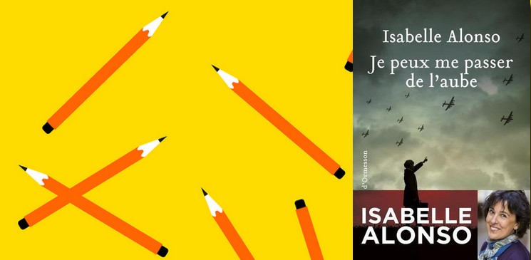 Lire "Je peux me passer de l'aube" et découvrir l'écriture lumineuse d’Isabelle Alonso