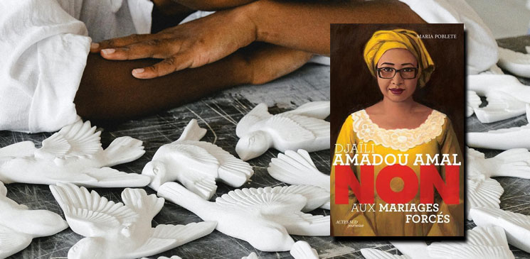 "Djaïli Amadou Amal : non aux mariages forcés" de Maria Poblete : un témoignage utile et bouleversant