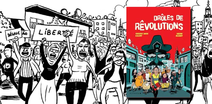 "Drôles de révolutions" de Youssouf Amine Elalamy et Yassine Hejjamy : les révolutions arabes vues avec humour