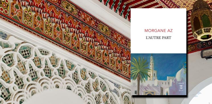 "L'autre part" de Morgane Az : un premier roman en forme d'hommage à la lutte des femmes marocaines