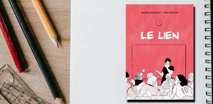 "Le lien" de Mathilde Levesque et Minh Nguyen : le métier d'enseignant traité avec émotion, humour et légèreté