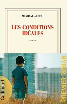 "Les conditions idéales" de Mokhtar Amoudi : une voix désarmante teintée d'un humour tendre