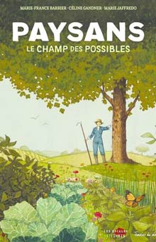 "Paysans : le champ des possibles" : un road trip à la rencontre des nouveaux modèles d'agriculture