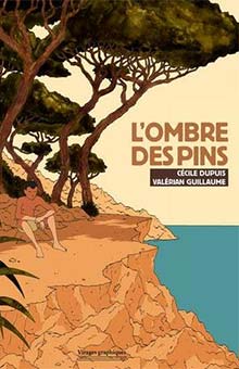 "L'ombre des pins" de Valérian Guillaume et Cécile Dupuis : un amour de jeunesse, un instant suspendu...