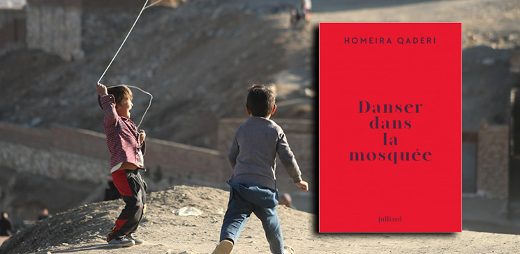 "Danser dans la mosquée" d'Homeira Qaderi : le courageux roman autobiographique d'une femme afghane