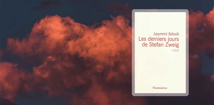 "Les Derniers Jours de Stefan Zweig" de Laurent Seksik