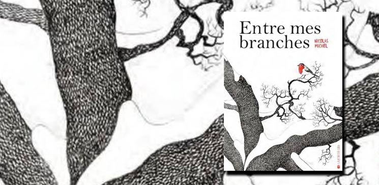 On aime, on vous fait gagner "Entre mes branches", de Nicolas Michel !