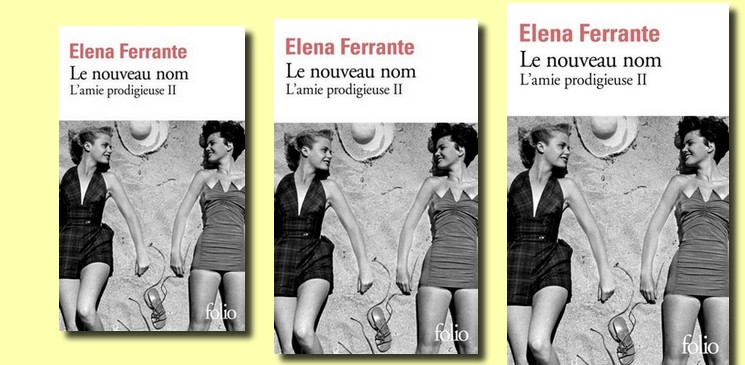 On aime, on vous fait gagner "Le nouveau nom" de Elena Ferrante