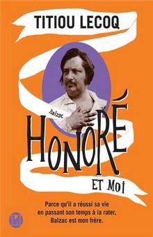 "Honoré et moi", une biographie pleine d’humour d’Honoré de Balzac