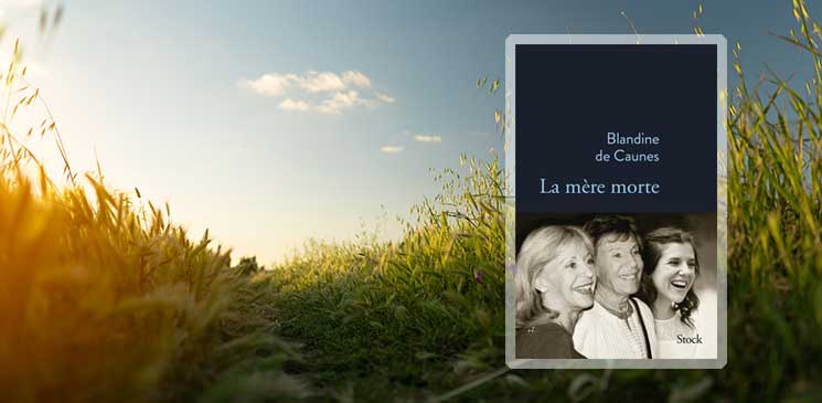 Un livre de vie plus qu’un livre de deuil : Interview de Blandine de Caunes pour "La mère morte"