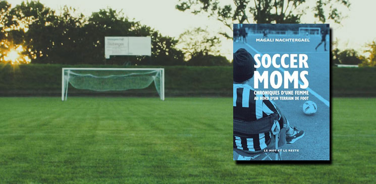 Interview de Magali Nachtergael pour "Soccer Moms" : "Le football n'a pas de genre"
