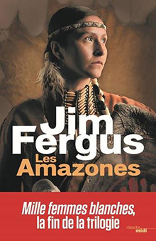 Avec "Les Amazones", Jim Fergus signe le retour des "Mille femmes blanches"