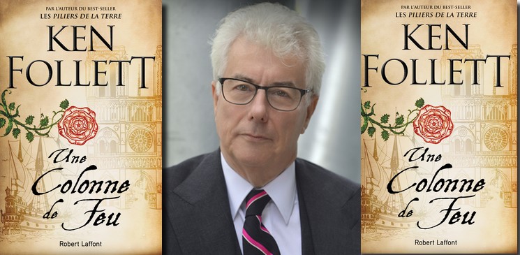 Vous aimez Ken Follett ? Découvrez en avant-première son prochain roman "Une colonne de feu"