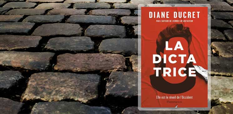 On aime, on vous fait gagner "La Dictatrice", de Diane Ducret