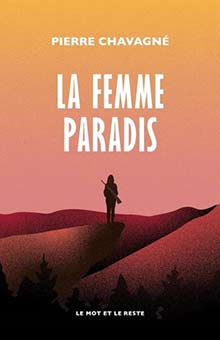 "La femme paradis" de Pierre Chavagné : un roman puissant et implacable au suspens haletant