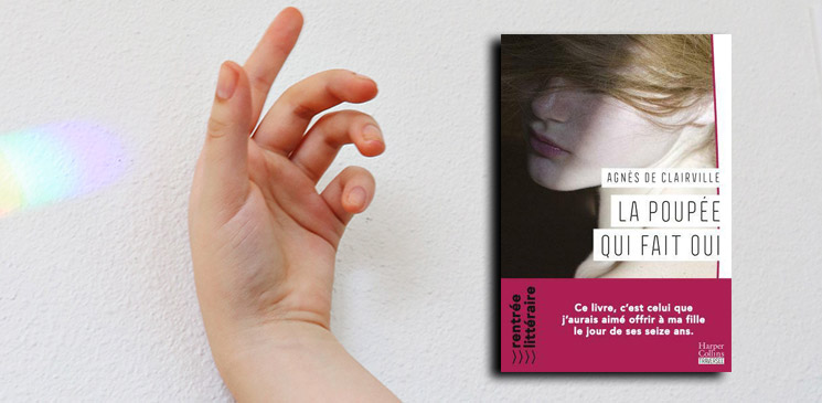 "La poupée qui fait oui" de Agnès de Clairville : un récit courageux sur l'amour, la sexualité, l'emprise et la soumission
