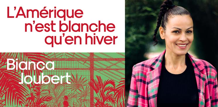 Interview de Bianca Joubert pour "L’Amérique n’est blanche qu’en hiver"