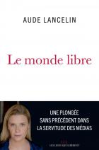 "Le Monde libre" d'Aude Lancelin, le Renaudot Essai qui signe la mise à mort de la presse française