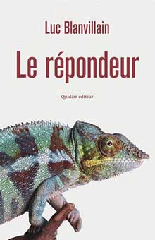 Redoutablement drôle, finement réjouissant : "Le Répondeur" de Luc Blanvillain