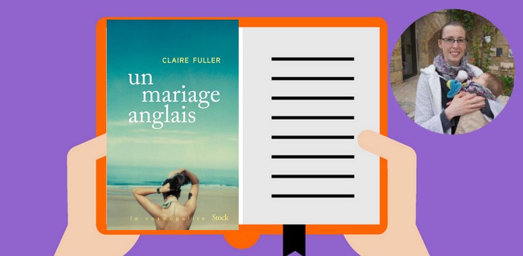 C’est Le roman de votre printemps "Un mariage anglais" de Claire Fuller (Stock)