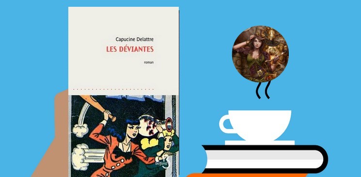 "Les déviantes", un roman tendre, vibrant, fourmillant d'émotions.