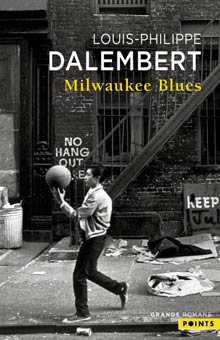 "Milwaukee blues" de Louis-Philippe Dalembert : la puissance d'un écrivain talentueux et sa foi dans une humanité meilleure