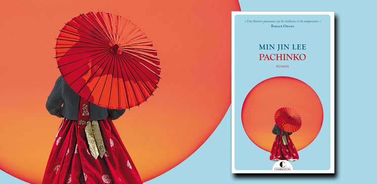 "Pachinko" de Min Jin Lee : un sublime roman aussi enrichissant qu’addictif !