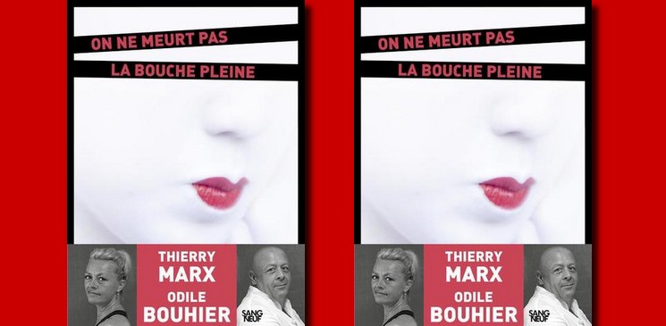 Un polar culinaire, ça vous tente ?  Lire "On ne meurt pas la bouche pleine" d’Odile Bouhier et Thierry Marx