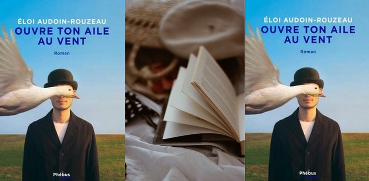 Chronique du roman "Ouvre ton aile au vent", de Eloi Audoin-Rouzeau – Palmarès de la rentrée littéraire 2021