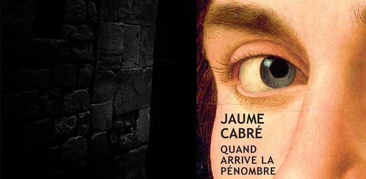 "Quand arrive la pénombre" : le grand maître catalan Jaume Cabré a encore frappé