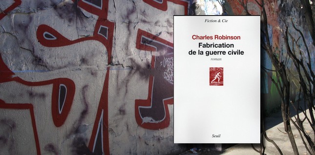 [Chronique] "Fabrication de la guerre civile" de Charles Robinson