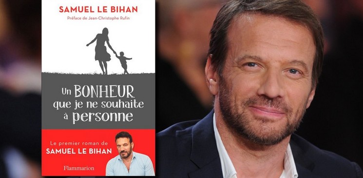 Entretien avec Samuel Le Bihan pour "Un bonheur que je ne souhaite à personne"