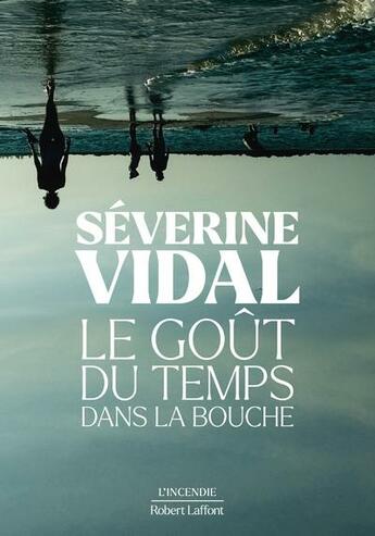 "Le goût du temps dans la bouche" de Séverine Vidal : une intrigue chorale aux saveurs surprenantes