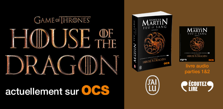 On aime, on vous fait gagner « Feu et Sang », l’intégrale du roman à l’origine de la série « House of the Dragon » !