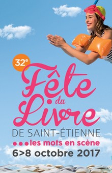 Fête du livre 2017 : du 6 au 8 octobre à Saint-Étienne