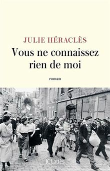 "Vous ne connaissez rien de moi" de Julie Héraclès : portrait romancé d'une femme livrée à la vindicte populaire