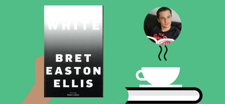 "White", de Bret Easton Ellis : un essai en forme de discussion entre amis