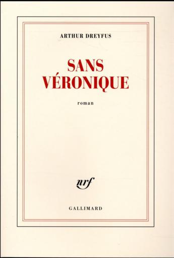 Pépites de la rentrée littéraire 2017 "Sans Véronique" Arthur Dreyfus