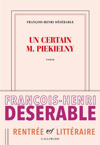 Lire "Un certain M. Piekielny" pour découvrir l'écriture singulière de François-Henri Désérable
