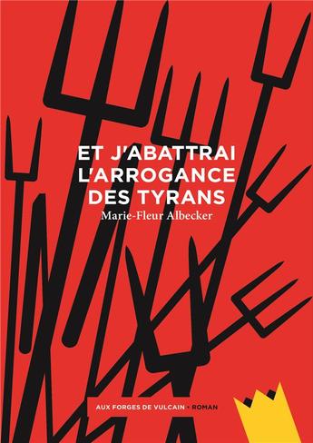 Marie-Fleur Albecker "Et j’abattrai l’arrogance des tyrans", un roman étonnant et instructif dans l’Angleterre de 1381