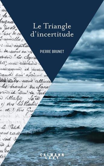 "Le Triangle d’incertitude" de Pierre Brunet, un roman nécessaire !