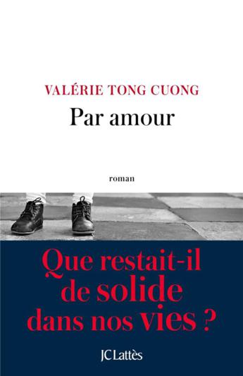 Pépites de la rentrée littéraire 2017 "Par amour" de Valérie Tong Cuong
