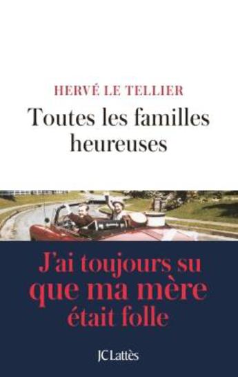 Un grand secret, une famille...lisez "Toutes les familles heureuses" d'Hervé Le Tellier