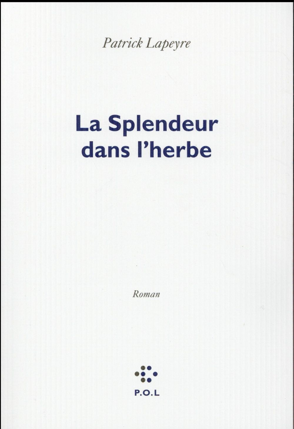 #Interview :  Patrick Lapeyre nous parle de son dernier roman "La Splendeur dans l’herbe"